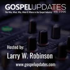 larry w robinsons gospel interviews entertainment news