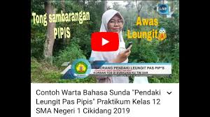 Contoh naskah drama basa sunda bahasa sunda. Contoh Warta Bahasa Sunda Pendaki Leungit Pas Pipis Praktikum Kelas 12 Sma Negeri 1 Cikidang 2019 Youtube