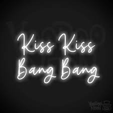 Kiss Kiss Bang Bang Neon Sign - Voodoo Neon