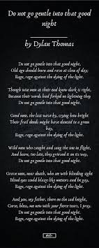 Dylan Thomas Poem Do Not Go Gentle Into That Good Night Do Not Go Gentle Into That Good Night Sayings Writing Poems
