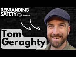 Rebranding Safety with Tom Geraghty