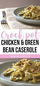Crock Pot Chicken Green Bean Casserole Recipe Greenbean Casserole Recipe Chicken Green Beans Green Bean Casserole
