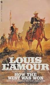 How The West Was Won 1981 By Louis L Amour 0553200038 Western Books Cowboy Books Louis L Amour