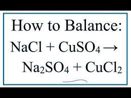 How To Balance Nacl Cuso4 Na2so4 Cucl2 No Reaction Youtube