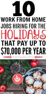 10 Work From Home Jobs Hiring For The Holidays That Pay Up To 70 000 Per Year With Images Home Jobs Work From Home Jobs Earn Money From Home
