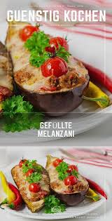 Gefullte Melanzani Food Food Food Foodfoodfood Gefullte Melanzani Rezepte Gunstig Kochen Melanzani