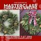 Masterclass Christmas Wreath - Kiski Plaza Garden & Feed, 991 S Leechburg Hill Rd Event Image