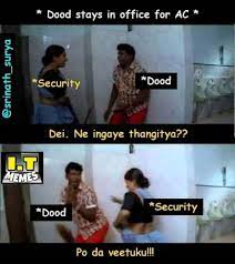 It's very hot in this office, any ideas? Dood Stay In Office For Ac Be Like Meme Tamil Memes