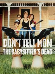 Watch Don't Tell Mom the Babysitter's Dead | Prime Video