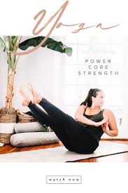 Core Strength 45 Minute Power Vinyasa Yoga Class In 2020 Power Vinyasa Yoga Vinyasa Yoga Class Online Yoga Classes