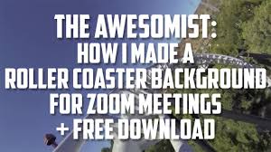Our website frequently provides you with hints for seeking the maximum quality video and picture content, please kindly surf and find more enlightening video articles and graphics that fit your. How I Made A Rollercoaster Virtual Background For Zoom Free Download Youtube