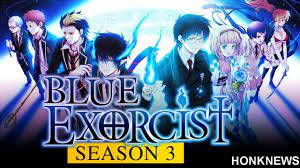 The japanese supernatural action manga series is written and illustrated by kazue katou. Blue Exorcist Season 3 Plotline Cast And Release Date Honk News