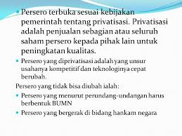 Perseroan adalah bumn yang berbentuk perseroan terbatas (pt) yang modalnya terbagi atas saham yang sebagian besar atau seluruhnya dimiliki oleh negara dengan tujuan utama memperoleh laba/keuntungan. Di Indonesia Badan Usaha Milik Negara Adalah Badan Usaha Yang Sebagian Atau Seluruh Kepemilikannya Dimiliki Oleh Negara Republik Indonesia Bumn Dapat Ppt Download