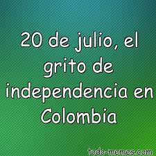 Maybe you would like to learn more about one of these? 20 De Julio El Grito De Independencia En Colombia