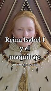 La historia de La Reina Isabel I (la OG del maquillaje) 💄💀 Y su obsesión  por tener el rostro pálido con químicos venenosos #reinaisabel  #queenelizabeth #tiktokfashion #fashiontiktok #moda ...