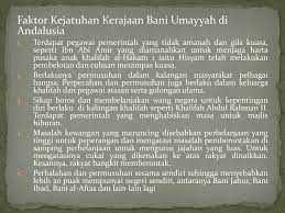 Faktor kejatuhan bani umayyah kita banyak mempelajari zaman kegemilangan umat islam sejak turunnya wahyu daripada allah s.w.t dahulunya, empayar islam tersebar luas terutama ketika pemerintahan saidina umar al khattab dan semasa zaman pemerintahan kerajaan bani umaiyah. Perkembangan Tamadun Islam Ppt Download