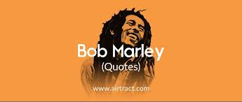 Maybe you would like to learn more about one of these? 18 Bob Marley Quotes On Life Peace And Happiness Airtract