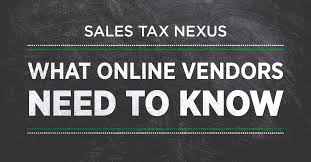 Sales Tax Nexus What Online Vendors Need To Know