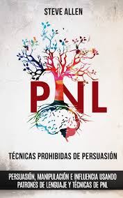 477 downloads 1813 views 38mb size. Tecnicas Prohibidas De Persuasion Manipulacion E Influencia Usando Patrones De Lenguaje Y Tecnicas De Pnl 2a Edicion Como Persuadir Influenciar Y Manipular Usando Patrones De Lenguaje Y Pnl Allen Steve Amazon Com Mx Libros