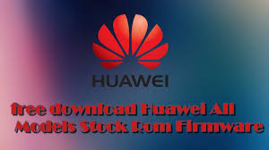 How To Free Download Huawei All Models Stock Rom Firmware Youtube