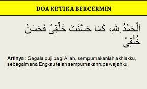 Ambillah air wudhu dan lakukan solat subuh (jangan pernah lebih dari pukul 05.00). Doa Ketika Bercermin Agar Wajah Terlihat Bercahaya Dan Cantik Cinta Sunnah
