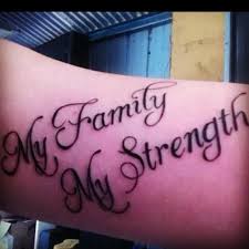 My Family My Strength Creative Tattoos Tattoo Quotes About Strength Strength Tattoo