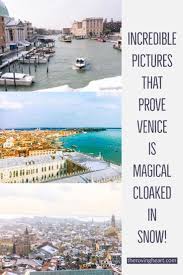 Incredible Pictures Of Snow In Venice The Roving Heart Travel Travel Around The World Travel Images