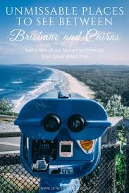 Road Tripping From Brisbane To Cairns Here S 7 Unmissable Places To Make Your Road Trip Unforgettable Brisbane To Cairns Cairns Brisbane