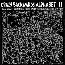 Alphabet backwards by busy beavers. Henry Kaiser Crazy Backwards Alphabet Ii Lyrics And Songs Deezer
