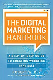 Pdf Download The Digital Marketing Handbook A Step By Step Guide To Creating Websites That Sell By Robert W Bly F Digital Marketing Create Website Marketing