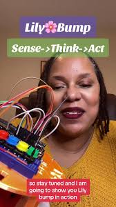 Lily Bump has buttons for sense think and Act #Arduino @Arduino #STEmtok  #TechTok #BlackSTEM #WomenSTEM #NoireSTEMinist #Engineering  #RoboticsEngineer #RoboTok #STEMTok #TechTok #BlackEngineer ...