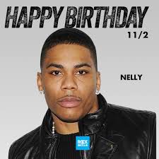 Happy Birthday Nelly. Representing the Mid-West, Nelly dropped classics  like 'Country Grammar', 'Hot In Herre', and 'Air Force Ones'. Along with  his St. Lunatics click, Nelly changed the game. Let's wish Nelly