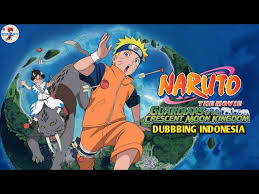 Naruto Movie 3 Guardians Of The Crescent Moon Kingdom Dubbing Indonesia Trailer Rx Youtube
