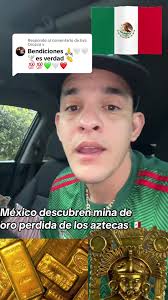 Descubren mina de oro perdida de los aztecas en México