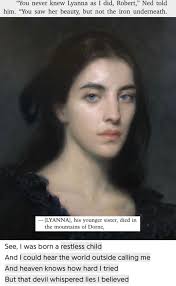 Because nobody 𝑒𝑣𝑒𝑟 suspects the butterfly... — ABOUT LYANNA STARK OF  WINTERFELL