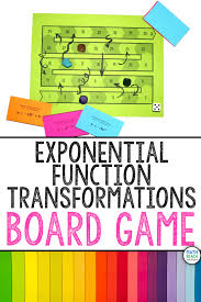 Exponential Function Transformations Board Game Activity Algebra Activities Exponential Functions Algebra 2 Activities