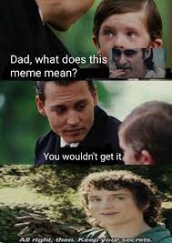 My tv couldn't turn on today and i said all right. Alright Then Keep Your Secrets Memes