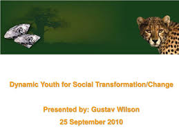 Check spelling or type a new query. Ppt Dynamic Youth For Social Transformation Change Presented By Gustav Wilson 25 September 2010 Powerpoint Presentation Id 6680308
