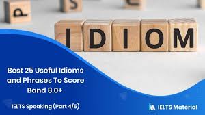 Check spelling or type a new query. 25 Useful Idioms To Score Band 8 0 For Ielts Speaking Part 4 5