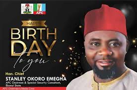 Congratulations and happiest birthday to you sir, Hon. Chief Stanley Okoro  Emegha, APC chairman and special security consultant, Ebonyi state. Sir you  are a great mentor. Your score card is awesome For
