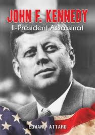 John F. Kennedy Il- President Assassinat by Edward Attard