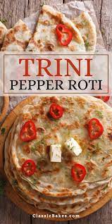 How To Make Trinidad Pepper Roti Classic Bakes Bakery Recipe In 2021 Stuffed Peppers Trini Food Roti