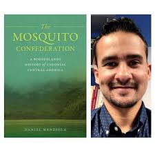 Stream Daniel Mendiola nos habla de su libro The Mosquito Confederation by  Historias Podcast