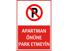 Melih gökçek , şöyle konuştu: Apartman Onune Park Etmeyin Uyari Levhasi Guvenlik Tabelalari Fabrika Uyari Levhalari Is Guvenligi Levhalari