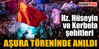 Kerbela şehitleri hicri kameri 61. Hz Huseyin Ve Kerbela Sehitleri 2019 Geleneksel Asura Toreninde Anildi