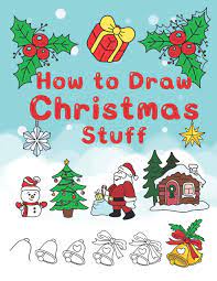 How To Draw Christmas Stuff Step By Step Easy And Fun To Learn Drawing And Creating Your Own Beautiful Christmas Coloring Book And Christmas Cards T Jay 9781705418673 Amazon Com Books Get all types christmas drawing for kids like merry christmas drawing, christmas drawing ideas, santa claus images for drawing, christmas images for drawing and much more.