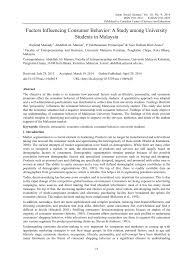 To identify general consumption behaviour of malaysian public university students registered in undergraduate degree program. Pdf Factors Influencing Consumer Behavior A Study Among University Students In Malaysia