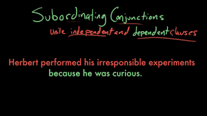 It's what changes as a result of the changes to the independent variable. Subordinating Conjunctions Video Khan Academy