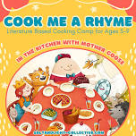 Cook Me A Rhyme Cooking Camp | Kids 5-9 | August 4...