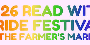 2026 Read With Pride Festival at the Farmer’s Market
